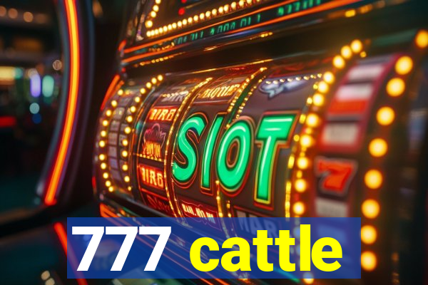 777 cattle